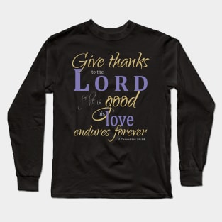 Give thanks to the LORD Long Sleeve T-Shirt